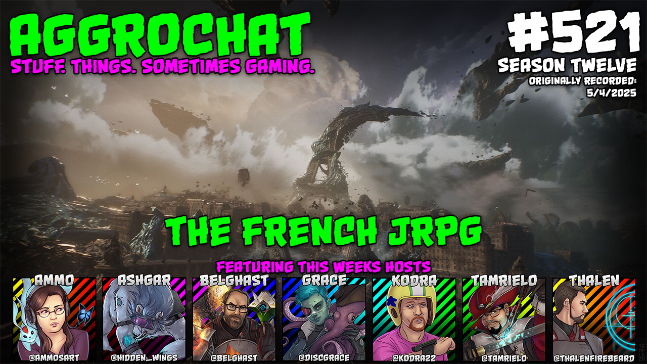 AggroChat #521 - The French JRPG - Tales of the Aggronaut