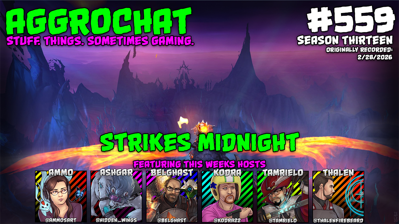 AggroChat #559 - Midnight Strikes - Tales of the Aggronaut